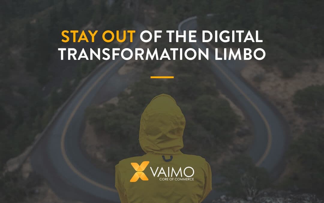 Stay Digital Transformation Limbo - Featured Image