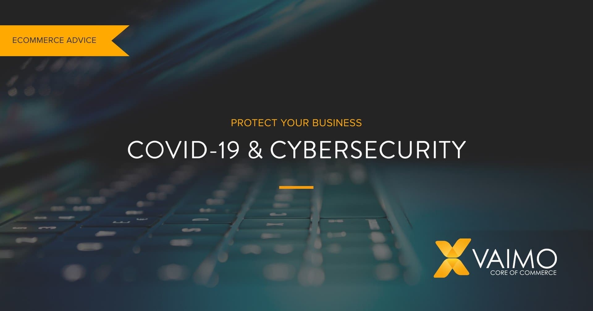 Featured image for Cybersecurity in a COVID-19 World