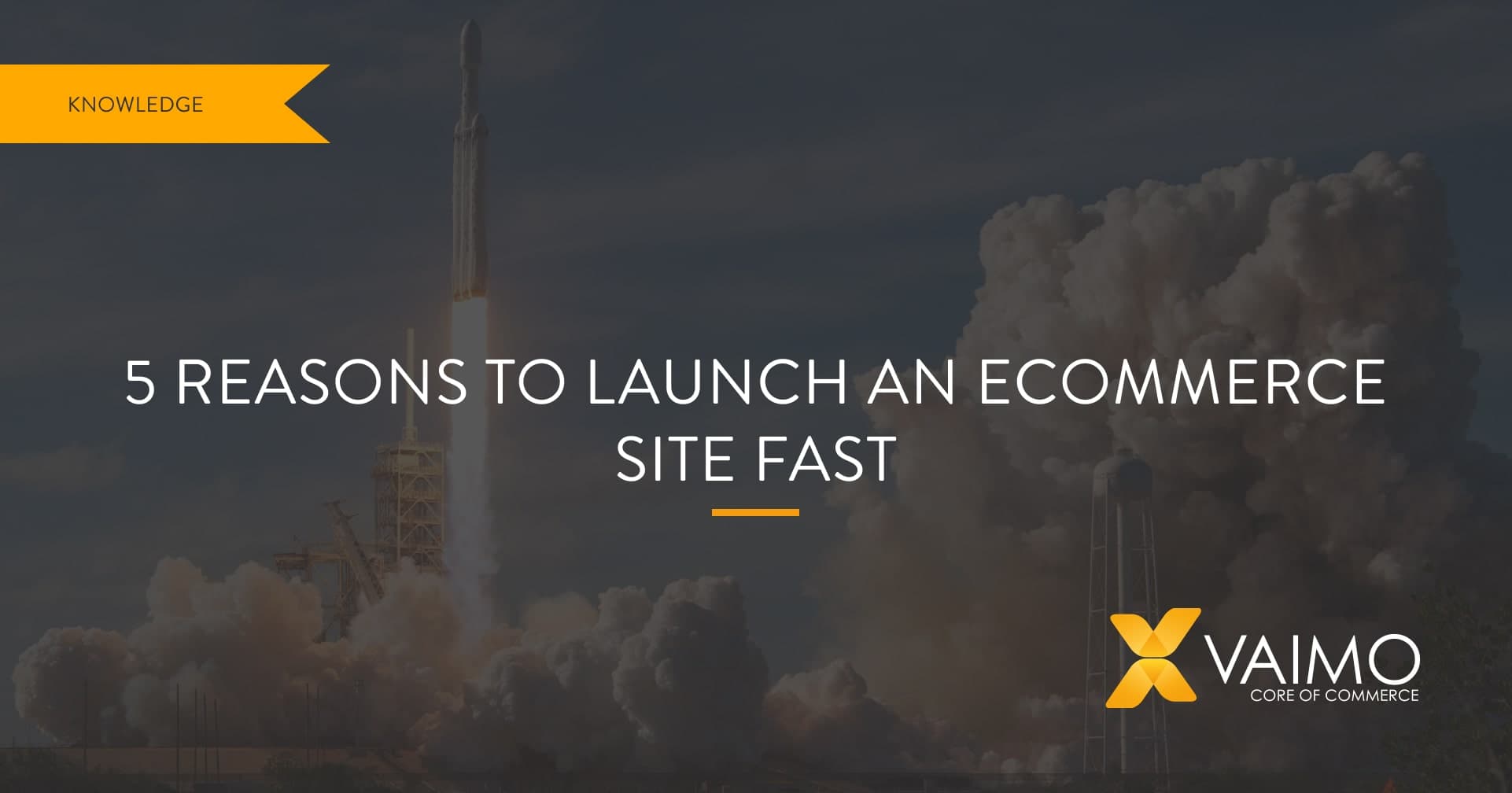 5 Reasons to Launch an Ecommerce Site Fast - Featured Image