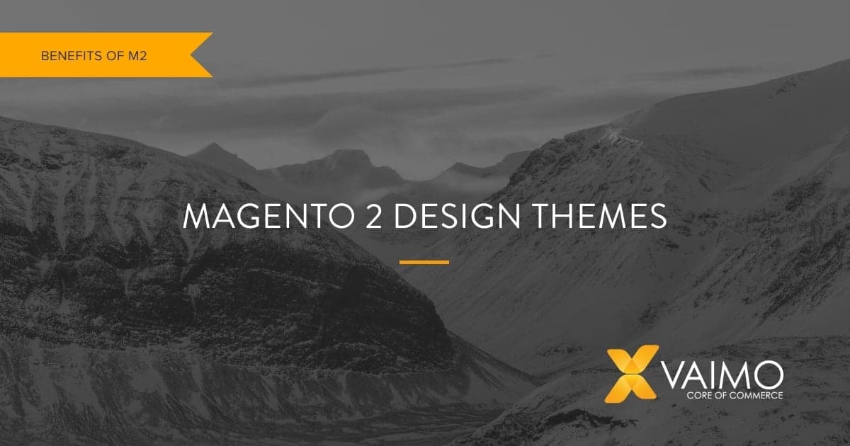 Magento 2 Themes Benefits - Featured Image